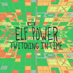 Twitching in Time by Elf Power album reviews, ratings, credits