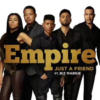 Just a Friend (feat. Biz Markie) - Single by Empire Cast album download