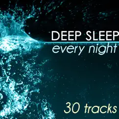 Deep Sleep Every Night - 30 Tracks for Sleeping Hypnosis, Delta Waves for Relaxation by Every Night Alder album reviews, ratings, credits