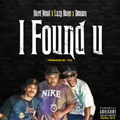 I Found U (feat. Lazy Bone & Deacon) Song Lyrics