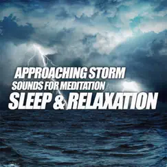 Approaching Storm Sounds for Meditation, Sleep & Relaxation by Music2meditate album reviews, ratings, credits