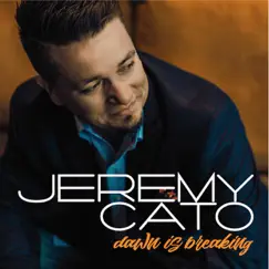 Dawn Is Breaking by Jeremy Cato album reviews, ratings, credits