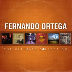 Fernando Ortega: The Ultimate Collection by Fernando Ortega album reviews, ratings, credits