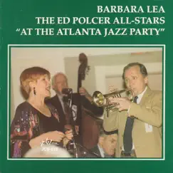 At the Atlanta Jazz Party (feat. Bob Havens, Johnny Varro, Marty Grosz & Bob Haggart) by Barbara Lea & The Ed Polcer All-Stars album reviews, ratings, credits