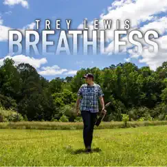 Breathless - Single by Trey Lewis album reviews, ratings, credits
