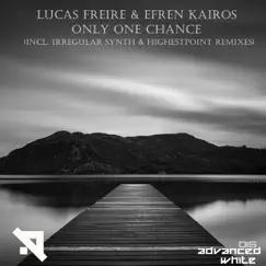 Only One Chance - EP by Lucas Freire & Efren Kairos album reviews, ratings, credits