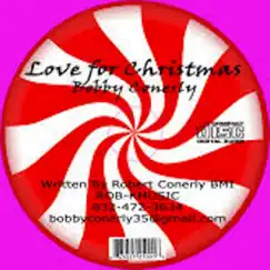 Love For Christmas Remix - Single by Bobby Conerly album reviews, ratings, credits