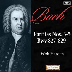 Bach: Partitas Nos. 3, 4 And 5, Bwv 827-829 by Wolf Harden album reviews, ratings, credits