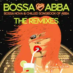 Bossa Loves Abba: The Remixes by Susie Webb album reviews, ratings, credits