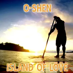 Island of Love - Single by O-Shen album reviews, ratings, credits