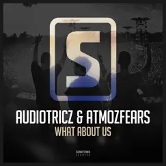 What About Us - Single by Audiotricz & Atmozfears album reviews, ratings, credits