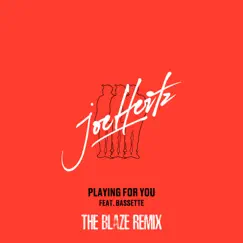 Playing For You (The Blaze Remix) [feat. Bassette] - Single by Joe Hertz album reviews, ratings, credits