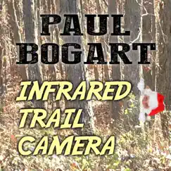 Infrared Trail Camera - Single by Paul Bogart album reviews, ratings, credits