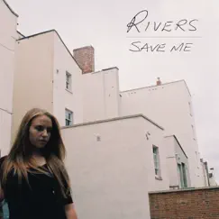 Save Me - EP by Rivers album reviews, ratings, credits