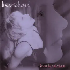 Born to Entertain by Lisa Richard album reviews, ratings, credits