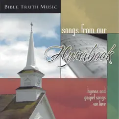 Songs from Our Hymnbook by Bible Truth Music album reviews, ratings, credits