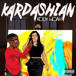 Kardashian - Single by Kody Woah album reviews, ratings, credits