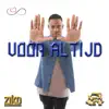 Voor Altijd (feat. Ziko) - Single album lyrics, reviews, download