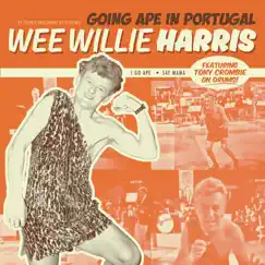 Going Ape in Portugal (feat. Tony Crombie) - Single by Wee Willie Harris album reviews, ratings, credits