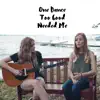 One Dance / Needed Me / Too Good (feat. Jaclyn Davies) - Single album lyrics, reviews, download