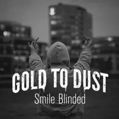 Smile Blinded - EP by Gold To Dust album reviews, ratings, credits