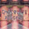 Chocolate Fingers - Single album lyrics, reviews, download