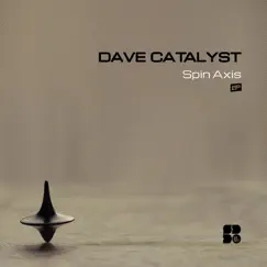 Spin Axis - EP by Dave Catalyst album reviews, ratings, credits