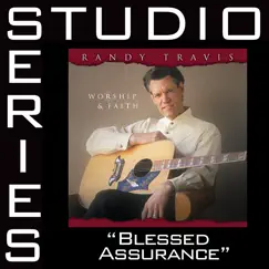 Blessed Assurance (Studio Series Performance Track) - EP by Randy Travis album reviews, ratings, credits