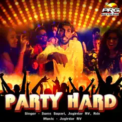 Party Hard - Single by Sums Supari, Jagirdar R.V. & RDX album reviews, ratings, credits