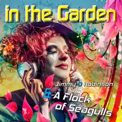 In the Garden - Single by Jimmy D Robinson & A Flock of Seagulls album reviews, ratings, credits