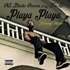 Playa Playa (feat. Tre-G) - Single by Og Blake Owens album reviews, ratings, credits