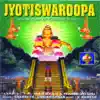 Jyotiswaroopa - Malayalam Devotional Songs album lyrics, reviews, download