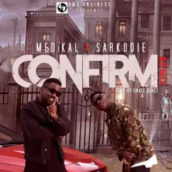 Confirm (Remix) [feat. Sarkodie] - Single by Medikal album reviews, ratings, credits