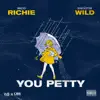 You Petty (feat. Snootie Wild) - Single album lyrics, reviews, download