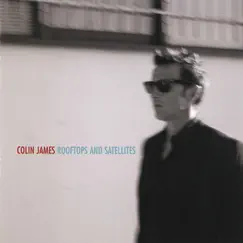 Rooftops and Satellites by Colin James album reviews, ratings, credits