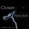 Closer (Piano Solo) - Single album lyrics, reviews, download