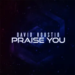 Praise You - EP by David Roustio album reviews, ratings, credits