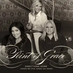 Directions Home (Songs We Love, Songs You Know) by Point of Grace album reviews, ratings, credits