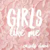 Girls Like Me (Women Like You) - Single album lyrics, reviews, download