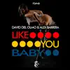 Like You Baby - Single album lyrics, reviews, download