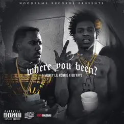 Where You Been (feat. Go Yayo) - Single by G$ Lil Ronnie album reviews, ratings, credits