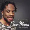 Dear Mama (feat. Yesss Rudeboi) - Single album lyrics, reviews, download