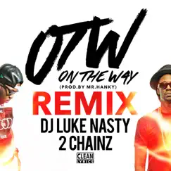 OTW (Remix) [feat. 2 Chainz] - Single by DJ Luke Nasty album reviews, ratings, credits