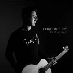 Send My Love (To Your New Lover) - Single by Erikson Rudy album reviews, ratings, credits