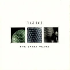 The Early Years by First Call album reviews, ratings, credits