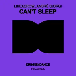 Can't Sleep - Single by Likeacrow & André Giorgi album reviews, ratings, credits