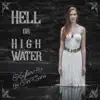 Hell or High Water - EP album lyrics, reviews, download