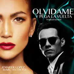 Olvídame y Pega la Vuelta (Tropical Version) - Single by Jennifer Lopez & Marc Anthony album reviews, ratings, credits