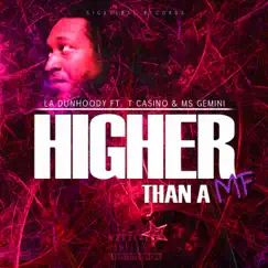 High Than a MF (feat. T.Casino & Ms.Gemini) - Single by L.A. Dunhoody album reviews, ratings, credits