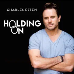 Holding On - Single by Charles Esten album reviews, ratings, credits